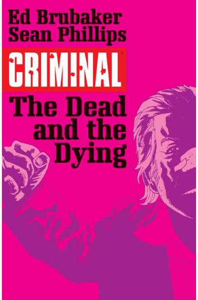 CRIMINAL TP VOL 03 THE DEAD AND THE DYING