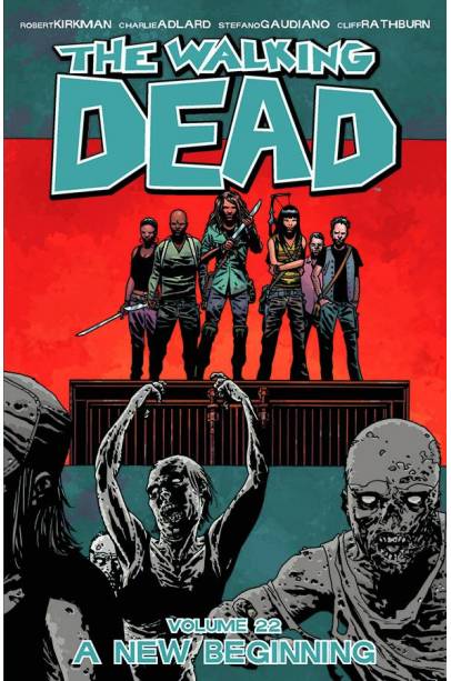 WALKING DEAD TP VOL 22 A NEW BEGINNING